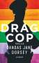 Candas Jane Dorsey: Drag Cop, Buch