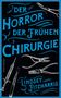 Lindsey Fitzharris: Der Horror der frühen Chirurgie, Buch