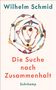 Wilhelm Schmid: Die Suche nach Zusammenhalt, Buch