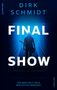 "Dirk Schmidt: Final Show. Für wen fällt bald der letzte Vorhang? Thriller. Silhouette mit Gitarre auf Treppe.", Buch