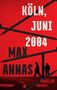 "KÖLN, JUNI 2004, MAX ANNAS, THRILLER, SUHRKAMP." Silhouetten von zwei Personen auf rotem Hintergrund, diagonal schwarze Balken., Buch