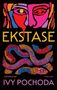 EKSTASE, Suhrkamp, Ivy Pochoda, Thriller. Bunte Illustration: Gesicht, darunter eine Schlange in kräftigen Farben., Buch