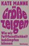 Kate Manne: Größe zeigen, Buch