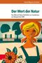 „Der Wert der Natur: Das Mensch-Natur-Verhältnis im Sozialismus am Beispiel der DDR“ von Astrid Mignon Kirchhof. Illustrativ., Buch