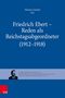 Blauer Hintergrund, zentral weißer Text: "Friedrich Ebert – Reden als Reichstagsabgeordneter (1912–1918)". Unten schwarz-weißes Foto., Buch