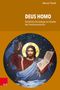 "DEUS HOMO: Kirchliche Christologie im Zeitalter des Transhumanismus. Illustration von Jesus mit Buch und Heiligenschein.", Buch