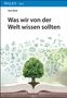 Jens Bott: Was wir von der Welt wissen sollten, Buch