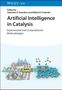 : Artificial Intelligence in Catalysis, Buch