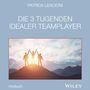 Patrick M. Lencioni: Die 3 Tugenden idealer Teamplayer, CD