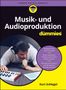 Musik- und Audioproduktion für Dummies. Mann mit Kopfhörern und MIDI-Keyboard, Buchcover von Kurt Schlegel.