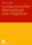 Olaf Leiße: Europa zwischen Nationalstaat und Integration, Buch