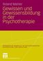 Roland Mahler: Gewissen und Gewissensbildung in der Psychotherapie, Buch, Buch