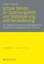 Jürgen Rausch: Schule führen im Spannungsfeld von Stabilisierung und Veränderung, Buch