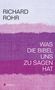 Richard Rohr: Was die Bibel uns zu sagen hat, Buch, Buch