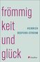 Heinrich Bedford-Strohm: Frömmigkeit und Glück, Buch