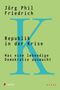 Jörg Phil Friedrich: Republik in der Krise, Buch