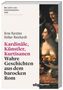 Arne Karsten: Kardinäle, Künstler, Kurtisanen, Buch, Buch