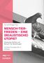Titel: "Mensch-Tier-Frieden – Eine (realistische) Utopie?". Cover zeigt eine Taube auf einem Balken., Buch