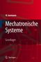 Rolf Isermann: Mechatronische Systeme, Buch