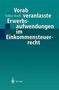 Volker Kreft: Vorab veranlasste Erwerbsaufwendungen im Einkommensteuerrecht, Buch
