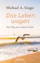 Michael A. Singer: Das Leben wagen, Buch