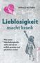 Gerald Hüther: Lieblosigkeit macht krank, Buch