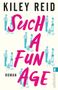 Kiley Reid: Such a Fun Age, Buch