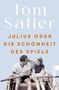 Tom Saller: Julius oder die Schönheit des Spiels, Buch