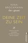 Nina Brockmann: Deine Zeit zu sein, Buch, Buch