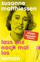 Susanne Matthiessen: Lass uns noch mal los, Buch
