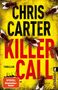 Große schwarze und rote Schrift: "CHRIS CARTER KILLER CALL", "THRILLER". Fliegen auf gelbem Hintergrund. Logo unten., Buch