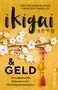 Text: „HÉCTOR GARCÍA (KIRAI) FRANCESCL MIRALLES ikigai & GELD Das japanische Geheimnis für Wohlstand und Glück“  
Zweig mit Blüten., Buch