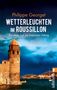 Philippe Georget: Wetterleuchten im Roussillon, Buch