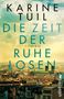 Karine Tuil: Die Zeit der Ruhelosen, Buch