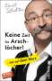Horst Lichter: Keine Zeit für Arschlöcher!, Buch