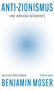 ANTI-ZIONISMUS: EINE JÜDISCHE GESCHICHTE. PULITZER-PREISTRÄGER BENJAMIN MOSER. Weicher blauer Verlauf im Zentrum., Buch