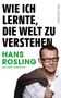 Hans Rosling: Wie ich lernte, die Welt zu verstehen, Buch, Buch