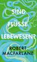 Robert Macfarlane: Sind Flüsse Lebewesen?, Buch