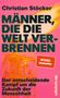 Christian Stöcker: Männer, die die Welt verbrennen, Buch