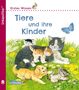Petra Klose: Unkaputtbar: Erstes Wissen: Tiere und ihre Kinder, Buch