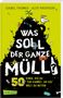 Isabel Thomas: Was soll der ganze Müll? 50 Dinge, die du tun kannst, um die Welt zu retten, Buch