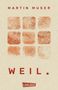 Martin Muser: Weil., Buch