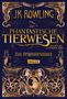 J. K. Rowling: Phantastische Tierwesen und wo sie zu finden sind: Das Originaldrehbuch, Buch