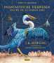 J. K. Rowling: Phantastische Tierwesen und wo sie zu finden sind (vierfarbig illustrierte Schmuckausgabe), Buch
