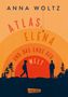 Anna Woltz: Atlas, Elena und das Ende der Welt, Buch