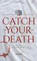 Ravena Guron: Catch Your Death, Buch