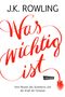 J. K. Rowling: Was wichtig ist. Vom Nutzen des Scheiterns und der Kraft der Fantasie, Buch