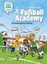 Fußball Academy: Ein besonderes Training. Comic mit Kindern, die Fußball spielen und Sprechblasen "HUCH?", "UFF!", "YEP!".