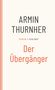 Armin Thurnher: Der Übergänger, Buch