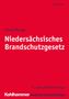 Johannes H. Scholz: Niedersächsisches Brandschutzgesetz, Buch